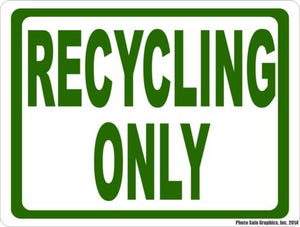 Recycling Only Sign - Signs & Decals by SalaGraphics
