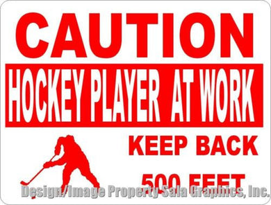 Caution Hockey Player at Work Keep Back Sign - Signs & Decals by SalaGraphics