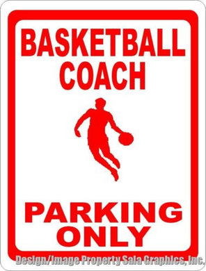 Basketball Coach Parking Only Sign