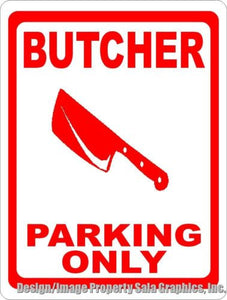 Butcher Parking Only Sign - Signs & Decals by SalaGraphics