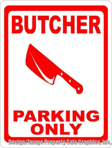 Butcher Parking Only Sign - Signs & Decals by SalaGraphics