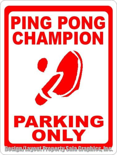 Ping Pong Champion Parking Only Sign - Signs & Decals by SalaGraphics