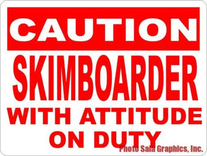 Caution Skimboarder w/ Attitude Sign - Signs & Decals by SalaGraphics
