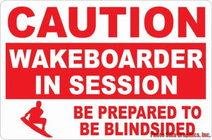 Caution Wakeboarder in Session Blindsided Sign - Signs & Decals by SalaGraphics