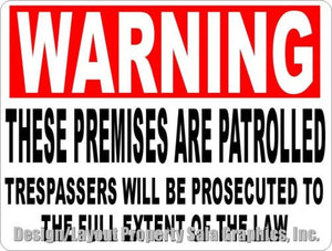 Warning Premises Patrolled Trespassers Prosecuted Sign. Size Options. Security - Signs & Decals by SalaGraphics