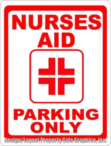 Nurses Aid Parking Only Sign - Signs & Decals by SalaGraphics