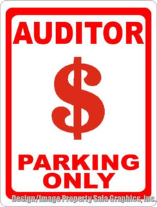Auditor Parking Only Sign. Gift for Auditing & Tax Professionals. - Signs & Decals by SalaGraphics