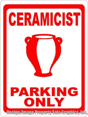 Ceramicist Parking Only Sign - Signs & Decals by SalaGraphics