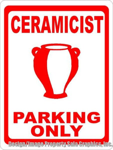 Ceramicist Parking Only Sign - Signs & Decals by SalaGraphics