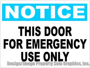 Notice This Door For Emergency Use Only Sign - Signs & Decals by SalaGraphics