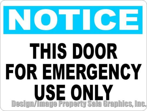 Notice This Door For Emergency Use Only Sign - Signs & Decals by SalaGraphics