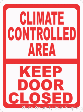 Climate Controlled Area Keep Door Closed Sign - Signs & Decals by SalaGraphics