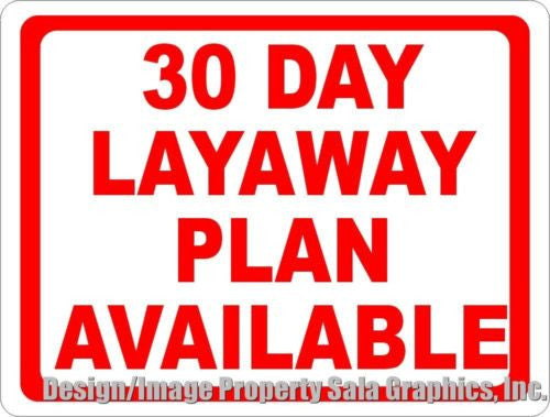 30 Day Layaway Plan Available Sign. - Signs & Decals by SalaGraphics