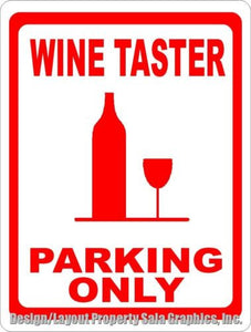 Wine Taster Parking Only Sign - Signs & Decals by SalaGraphics