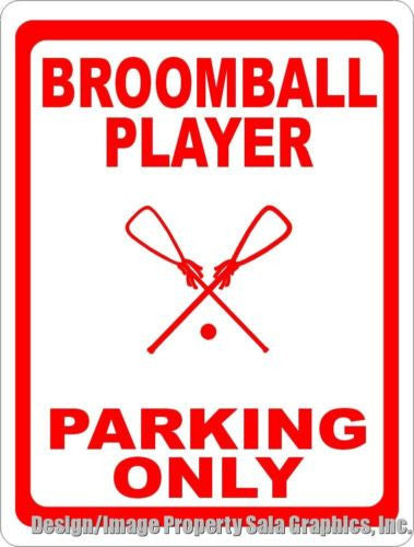 Broomball Player Parking Only Sign - Signs & Decals by SalaGraphics