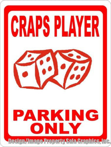 Craps Player Parking Only Sign - Signs & Decals by SalaGraphics