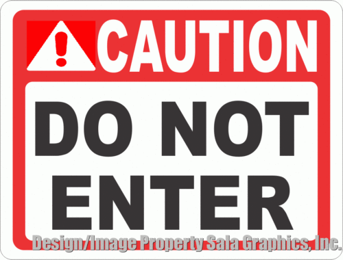 Caution Do Not Enter Sign - Signs & Decals by SalaGraphics