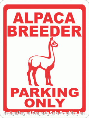 Alpaca Breeder Parking Only Sign - Signs & Decals by SalaGraphics