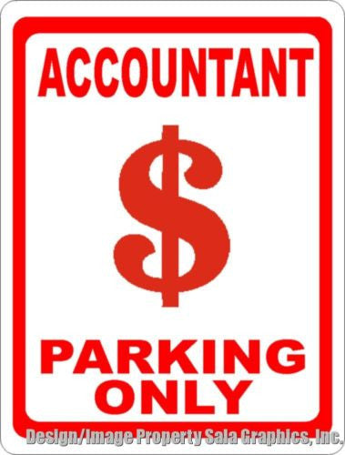 Accountant Parking Only Sign - Signs & Decals by SalaGraphics