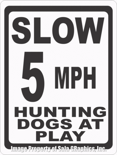 Slow 5 MPH Hunting Dogs at Play Sign