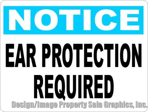 Notice Ear Protection Required Sign - Signs & Decals by SalaGraphics