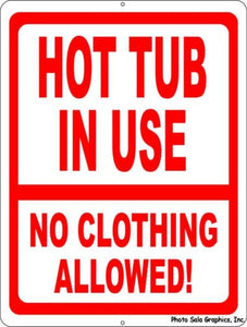 Hot Tub in Use No Clothing Allowed Sign - Signs & Decals by SalaGraphics