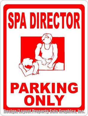 Spa Director Parking Only Sign - Signs & Decals by SalaGraphics