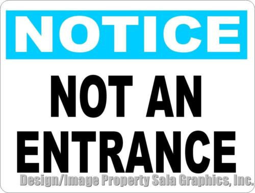 Notice Not an Entrance Sign – Signs by SalaGraphics