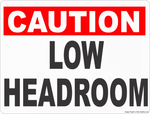 Caution Low Headroom Sign - Signs & Decals by SalaGraphics