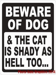 Beware of Dog & The Cat is Shady as Hell Too Sign - Signs & Decals by SalaGraphics