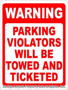 Warning Parking Violators will be Towed & Ticketed Sign - Signs & Decals by SalaGraphics