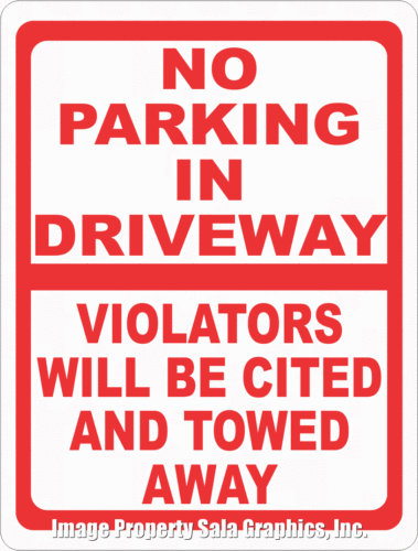 No Parking in Driveway Violators Cited & Towed Sign - Signs & Decals by SalaGraphics