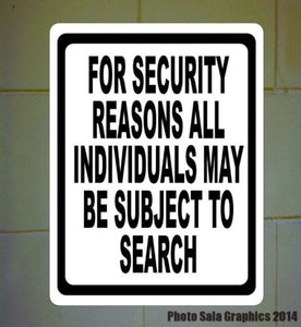 For Security Reasons Individuals Subject to Search Sign - Signs & Decals by SalaGraphics