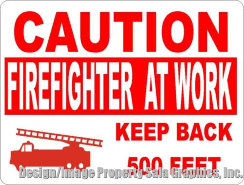 Caution Firefighter at Work Keep Back Sign - Signs & Decals by SalaGraphics