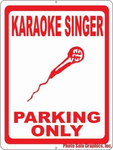 Karaoke Singer Parking Only Sign - Signs & Decals by SalaGraphics