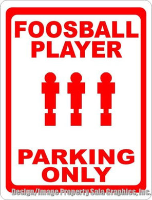 Foosball Player Parking Only Sign - Signs & Decals by SalaGraphics