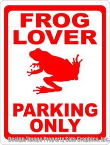 Frog Lover Parking Only Sign - Signs & Decals by SalaGraphics