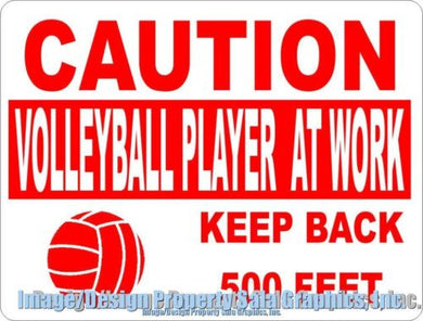 Caution Volleyball Player at Work Keep Back 500 Ft Sign - Signs & Decals by SalaGraphics