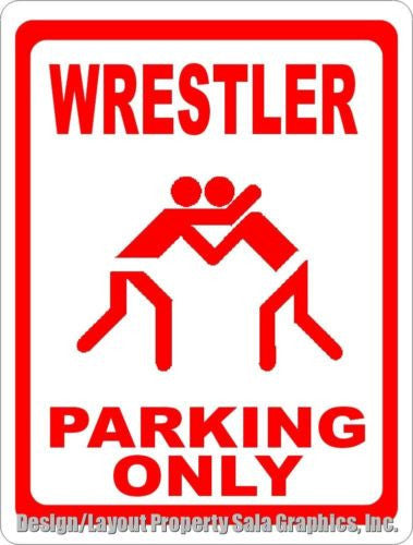 Wrestler Parking Only Sign - Signs & Decals by SalaGraphics