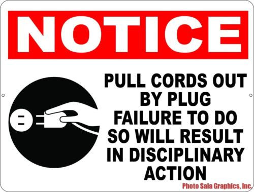 Notice Pull Cords by Plug Failure Result in Disciplinary Action Sign - Signs & Decals by SalaGraphics
