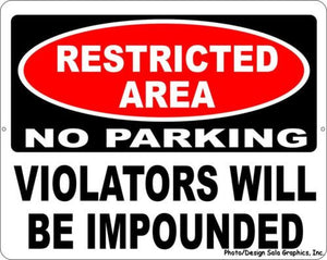 Restricted Area No Parking Violators Impounded Sign - Signs & Decals by SalaGraphics
