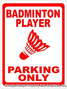 Badminton Player Parking Only Sign - Signs & Decals by SalaGraphics