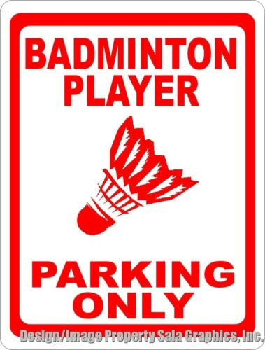 Badminton Player Parking Only Sign