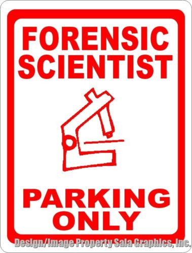 Forensic Scientist Parking Only Sign - Signs & Decals by SalaGraphics