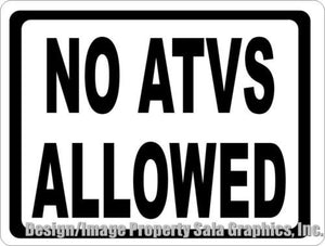 No ATVs Allowed Sign - Signs & Decals by SalaGraphics