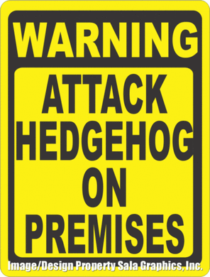 Warning Attack Hedgehog on Premises Sign - Signs & Decals by SalaGraphics