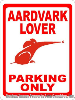 Aardvark Lover Parking Only Sign