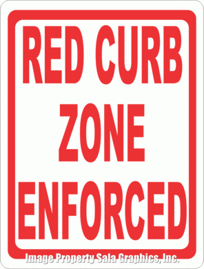 Red Curb Zone Enforced Sign - Signs & Decals by SalaGraphics