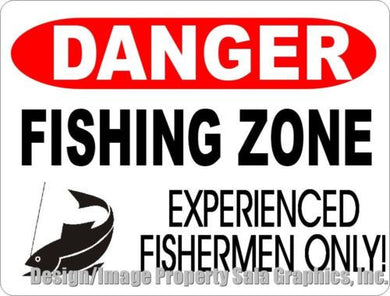 Danger Fishing Zone Experienced Fisherman Only Sign - Signs & Decals by SalaGraphics