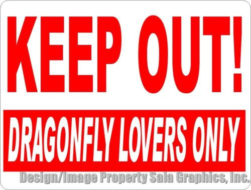 Keep Out Dragonfly Lovers Only Sign - Signs & Decals by SalaGraphics